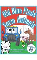 Old Blue Finds Farm Animals: (1 Old Blue Finds...)