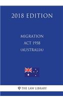 Migration Act 1958 (Australia) (2018 Edition)