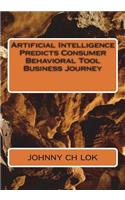 Artificial Intelligence Predicts Consumer Behavioral Tool Business Journey