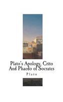 Plato's Apology, Crito And Phaedo of Socrates