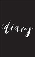 Diary: Black cover & pretty script font, 100 pages, 5"x8", glossy