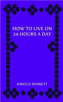 How to Live on 24 Hours a Day