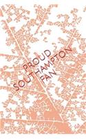 Proud Southampton Fan: A Sports Themed Unofficial Soccer Notebook for Your Everyday Needs