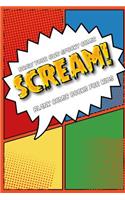 Draw your own comic book: SCREAM!: Blank comic book for kids: Create your own cartoon book, 6" x 9", 6x9 journal, glossy cover, blank comic strip templates, 110 pages