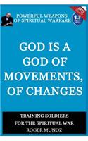 God is a God of Movements, of Change.