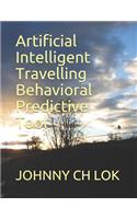 Artificial Intelligent Travelling Behavioral Predictive Tool