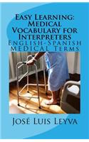 Easy Learning: Medical Vocabulary for Interpreters: English-Spanish Medical Terms