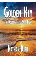 Golden Key - The Douglas Files: Book Eight