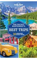 Lonely Planet Pacific Northwest's Best Trips: (Travel Guide)