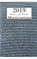 2019 Diary of Daily Motivation: : A Daily Dose of Inspirational Quotes & Mindful Sayings to Keep Your 2019 January -December Productive & Organized (Perfect Quality Paper Works Dia