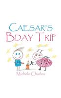 Caesar's Bday Trip