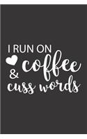 I Run on Coffee & Cuss Words