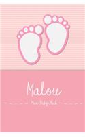 Malou - Mein Baby-Buch: Personalisiertes Baby Buch Für Malou, ALS Elternbuch Oder Tagebuch, Für Text, Bilder, Zeichnungen, Photos, ...