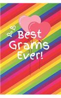Best Grams Ever: Cute Colorful Soft Cover Blank Lined Notebook Planner Composition Book (6 X 9 110 Pages) (Best Grams and Grandma Gift Idea for Birthday, Mother's Da