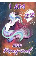I Am 22 and Magical: Beautiful Unicorn Happy 22 Birthday Gift Journal Cute Galaxy Notebook
