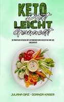 Keto-Diät Leicht Gemacht: Die Praktische Ketogene Diät Zum Abnehmen Ohne Verzicht Auf Ihre Lieblingsgerichte (Keto Diet Made Easy) (German Version)