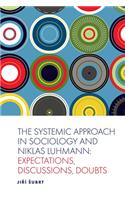 The Systemic Approach in Sociology and Niklas Luhmann