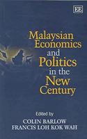 Malaysian Economics and Politics in the New Century