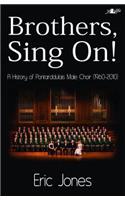 Brothers Sing on - A History of Pontarddulais Male Choir (1960-2010)
