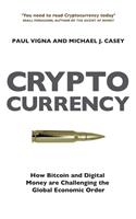 Cryptocurrency: How Bitcoin and Digital Money are Challenging the Global Economic Order