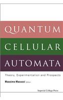 Quantum Cellular Automata: Theory, Experimentation and Prospects