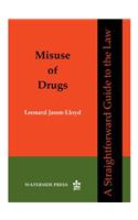 Misuse of Drugs: A Straightforward Guide to the Law