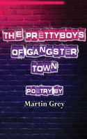 The Prettyboys of Gangster Town