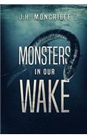 Monsters In Our Wake