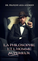 Philosophie Et l'Homme Superieur