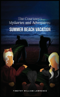 Summer Beach Vacation: The Courtney's Mysteries and Adventures