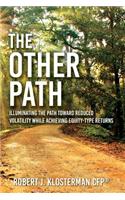 The Other Path: Illuminating the Path toward Reduced Volatility while Achieving Equity-Type Returns