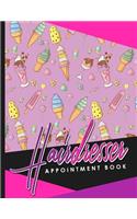 Hairdresser Appointment Book: 6 Columns Appointment Booking, Appointment Reminders, Daily Appointment Planner, Cute Ice Cream & Lollipop Cover