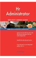 Hr Administrator RED-HOT Career Guide; 2505 REAL Interview Questions