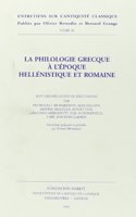 La Philologie Grecque a l'Epoque Hellenistique Et Romaine
