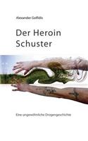 Der Heroin Schuster
