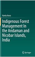 Indigenous Forest Management In the Andaman and Nicobar Islands, India