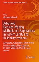 Advanced Decision-Making Methods and Applications in System Safety and Reliability Problems