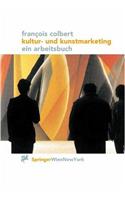 Kultur- Und Kunstmarketing: Ein Arbeitsbuch