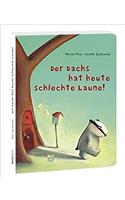 DER DACHS HAT HEUTE SCHLECHTE LAUNE