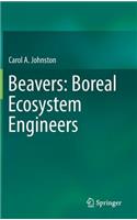 Beavers: Boreal Ecosystem Engineers