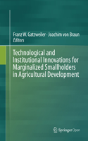 Technological and Institutional Innovations for Marginalized Smallholders in Agricultural Development