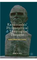 Kazantzakis' Philosophical and Theological Thought