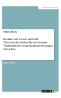 Devianz und soziale Kontrolle. Theoretische Ansätze für ein besseres Verständnis des Drogenkonsums bei jungen Menschen