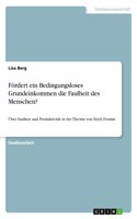 Fördert ein Bedingungsloses Grundeinkommen die Faulheit des Menschen?