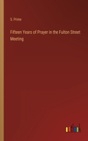 Fifteen Years of Prayer in the Fulton Street Meeting