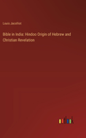 Bible in India: Hindoo Origin of Hebrew and Christian Revelation