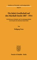 Die Jaluit-Gesellschaft Auf Den Marshall-Inseln 1887 - 1914