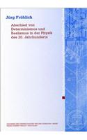 Abschied Von Determinismus Und Realismus in Der Physik Des 20. Jahrhunderts