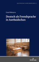 Deutsch ALS Fremdsprache in Aserbaidschan: (15 Daz Und Daf in Der Diskussion)