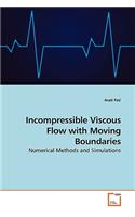 Incompressible Viscous Flow with Moving Boundaries